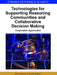 Technologies for Supporting Reasoning Communities and Collaborative Decision Making: Cooperative Approaches by John Yearwood, Andrew Stranieri
