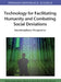 Technology for Facilitating Humanity and Combating Social Deviations: Interdisciplinary Perspectives by Miguel Vargas Martin, Miguel a. Garcia-Ruiz, Arthur Edwards