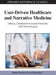 User-Driven Healthcare and Narrative Medicine: Utilizing Collaborative Social Networks and Technologies by Rakesh Biswas, Carmel Mary Martin