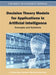 Decision Theory Models for Applications in Artificial Intelligence: Concepts and Solutions by L. Enrique Sucar, Eduardo F. Morales, Jesse Hoey