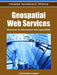 Geospatial Web Services: Advances in Information Interoperability by Peisheng Zhao, Liping Di