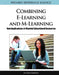 Combining E-Learning and M-Learning: New Applications of Blended Educational Resources by David Parsons