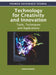 Technology for Creativity and Innovation: Tools, Techniques and Applications by Anabela Mesquita