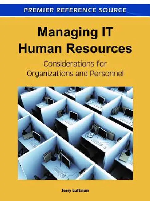 Managing IT Human Resources: Considerations for Organizations and Personnel by Jerry Luftman