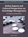Global Aspects and Cultural Perspectives on Knowledge Management: Emerging Dimensions by Murray E. Jennex