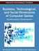 Business, Technological, and Social Dimensions of Computer Games: Multidisciplinary Developments by Maria Manuela Cruz-Cunha, Vitor Hugo Varvalho, Paula Tavares