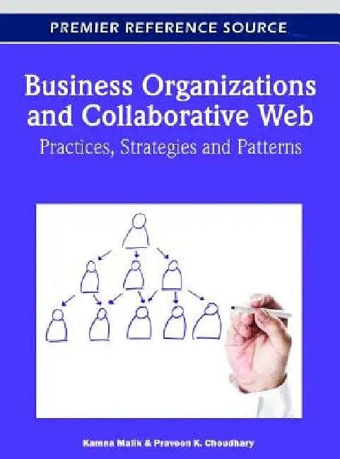 Business Organizations and Collaborative Web: Practices, Strategies and Patterns by Kamna Malik, Praveen Choudhary