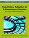 Stakeholder Adoption of E-Government Services: Driving and Resisting Factors by Mahmud Akhter Shareef, Vinod Kumar, Uma Kumar