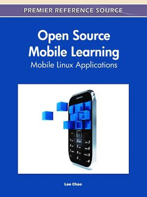 Open Source Mobile Learning: Mobile Linux Applications by Chao, Lee