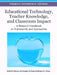 Educational Technology, Teacher Knowledge, and Classroom Impact: A Research Handbook on Frameworks and Approaches by Robert N. Ronau, Christopher R. Rakes, Margaret L. Niess