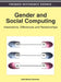 Gender and Social Computing: Interactions, Differences and Relationships by Celia Romm Livermore