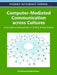 Computer-Mediated Communication across Cultures: International Interactions in Online Environments by Kirk St Amant, Sigrid Kelsey