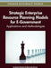 Strategic Enterprise Resource Planning Models for E-Government: Applications and Methodologies by Susheel Chhabra, Muneesh Kumar