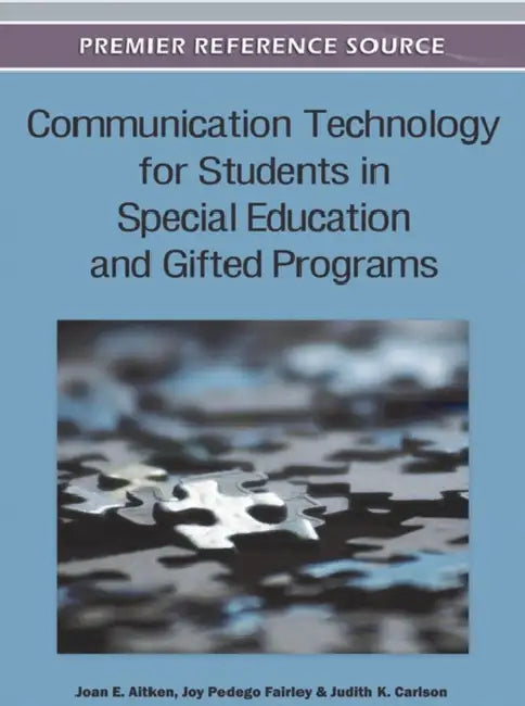 Communication Technology for Students in Special Education and Gifted Programs by Joan E. Aitken, Joy Pedego Fairley, Judith K. Carlson