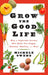 Grow the Good Life: Why a Vegetable Garden Will Make You Happy, Healthy, Wealthy, and Wise by Michele Owens