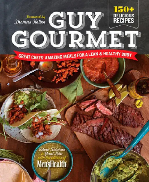 Guy Gourmet: Great Chefs' Amazing Meals for a Lean & Healthy Body by Adina Steiman
