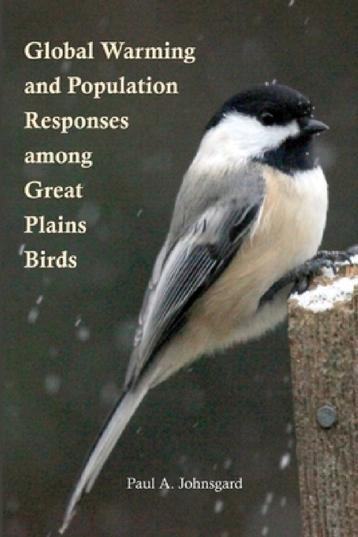 Global Warming and Population Responses among Great Plains Birds by Paul Johnsgard