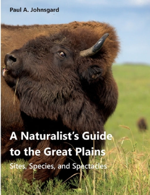 A Naturalist's Guide to the Great Plains by Paul A. Johnsgard