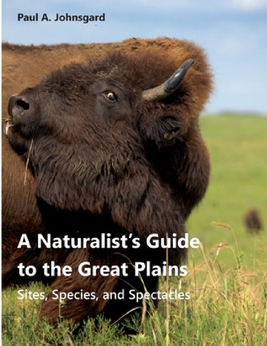 A Naturalist's Guide to the Great Plains by Paul A. Johnsgard
