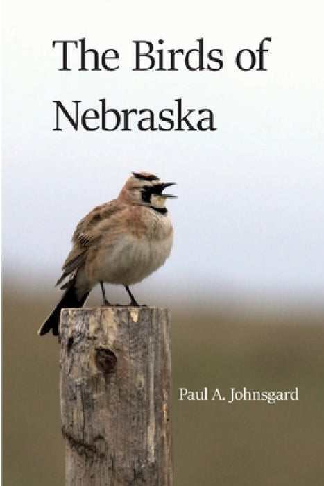 The Birds of Nebraska by Paul Johnsgard
