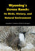 Wyoming's Ucross Ranch: Its Birds, History, and Natural Environment by Paul Johnsgard