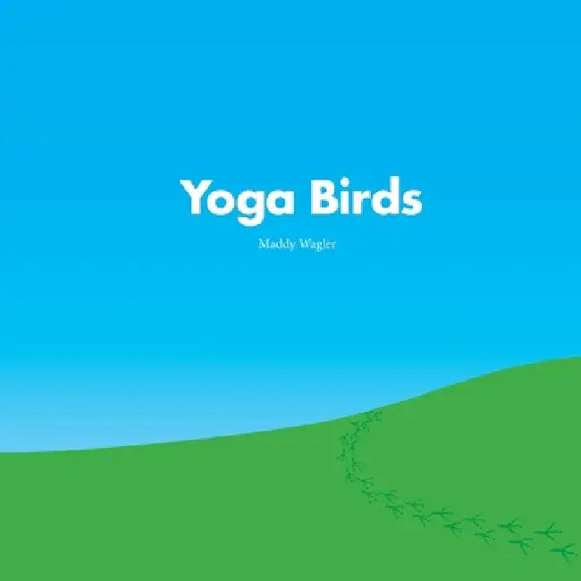 Yoga Birds by Maddy Wagler