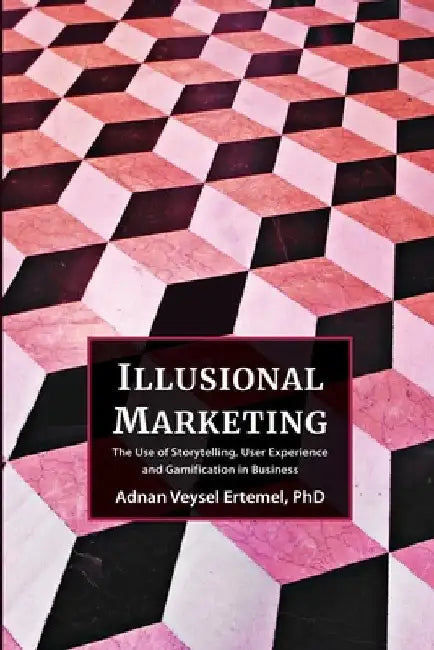 Illusional Marketing by Adnan Ertemel