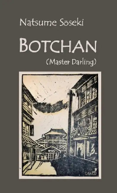Botchan: (Master Darling) by Sōseki, Natsume