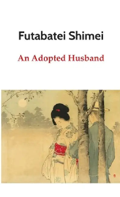 An Adopted Husband by Futabatei Shimei