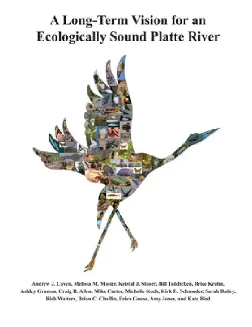 A Long-Term Vision for an Ecologically Sound Platte River by Andrew Caven