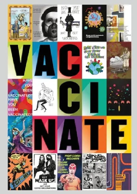 Vaccinate: Posters from the COVID-19 Pandemic by Aaron Sutherlen