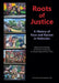Roots of Justice: A History of Race and Racism in Nebraska by Kevin Abourezk