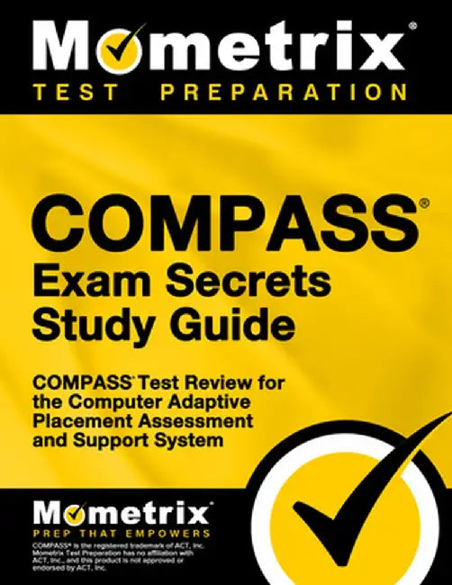 Compass Exam Secrets Study Guide: Compass Test Review for the Computer Adaptive Placement Assessment and Support System by Compass Exam Secrets Test Prep