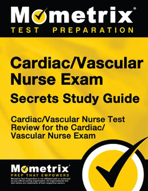 Cardiac/Vascular Nurse Exam Secrets: Cardiac/Vascular Nurse Test Review for the Cardiac/Vascular Nurse Exam by Cardiac Vascular Nurse Exam Secrets Test