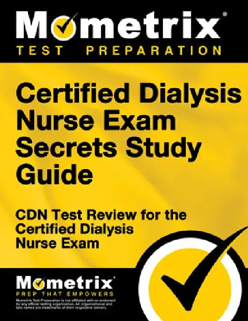 Certified Dialysis Nurse Exam Secrets Study Guide: Cdn Test Review for the Certified Dialysis Nurse Exam by Mometrix Nursing Certification Test Team