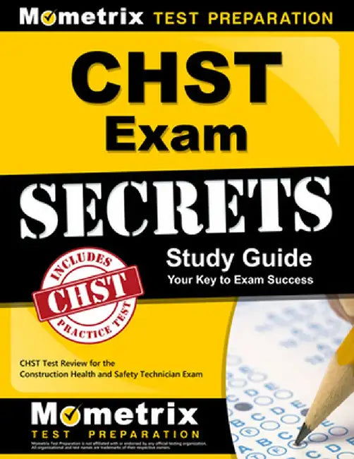 CHST Exam Secrets, Study Guide: CHST Test Review for the Construction Health and Safety Technician Exam by Mometrix Media