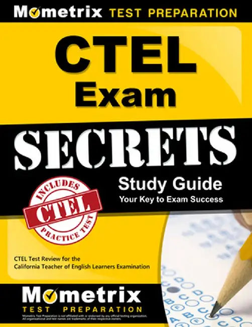 CTEL Exam Secrets Study Guide: CTEL Test Review for the California Teacher of English Learners Examination by Mometrix Media LLC