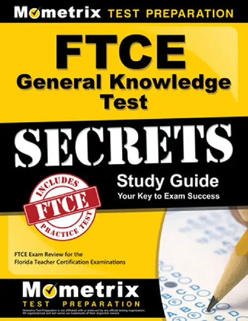 Ftce General Knowledge Test Secrets Study Guide: Ftce Exam Review for the Florida Teacher Certification Examinations by Ftce Exam Secrets Test Prep