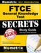 Ftce General Knowledge Test Secrets Study Guide: Ftce Exam Review for the Florida Teacher Certification Examinations by Ftce Exam Secrets Test Prep
