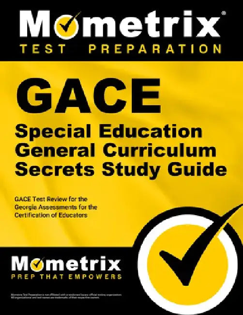 GACE Special Education General Curriculum Secrets Study Guide: GACE Test Review for the Georgia Assessments for the Certification of Educators by Mometrix Georgia Teacher Certification T