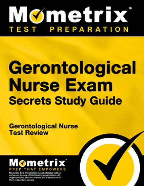 Gerontological Nurse Exam Secrets: Gerontological Nurse Test Review for the Gerontological Nurse Exam by Gerontological Nurse Exam Secrets Test P