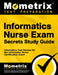 Informatics Nurse Exam Secrets Study Guide: Informatics Test Review for the Informatics Nurse Certification Exam by Mometrix Nursing Certification Test Team