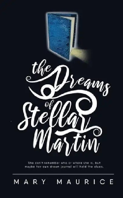 The Dreams of Stellar Martin by Mary Maurice