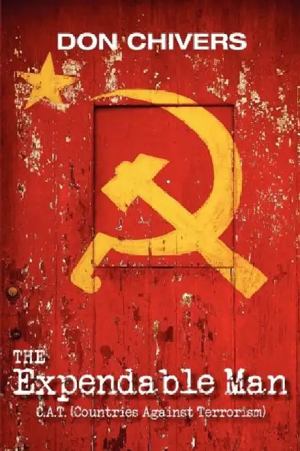 The Expendable Man: C.A.T. (Countries Against Terrorism) by Don Chivers