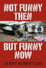 Not Funny Then, But Funny Now by Gerry Robertson