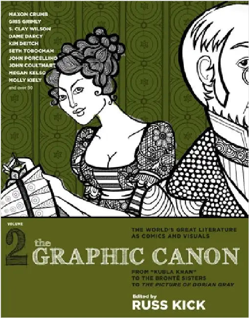 The Graphic Canon, Vol. 2: From Kubla Khan to the Bronte Sisters to the Picture of Dorian Gray by Kick, Russ