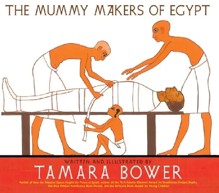 The Mummy Makers of Egypt by Tamara Bower