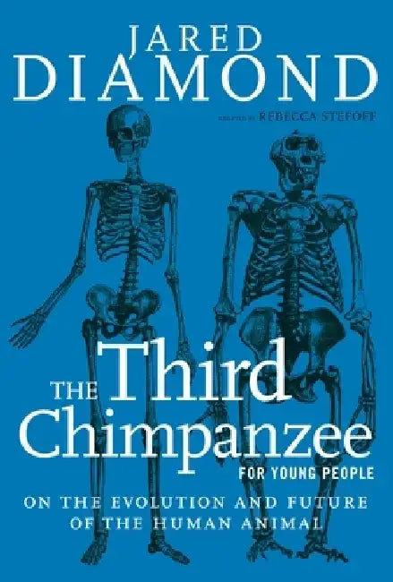 The Third Chimpanzee for Young People: On the Evolution and Future of the Human Animal by Jared Diamond