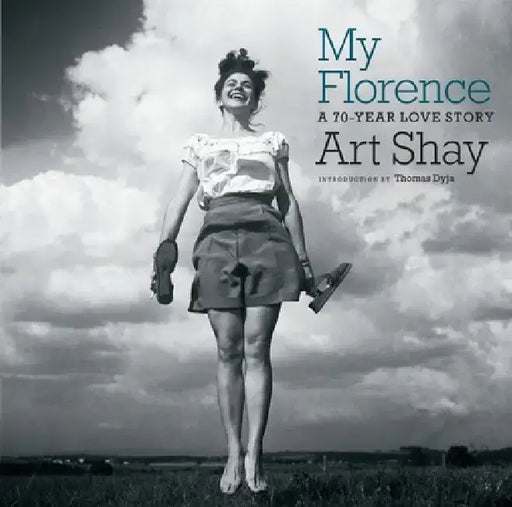 My Florence: A 70-Year Love Story by Art Shay