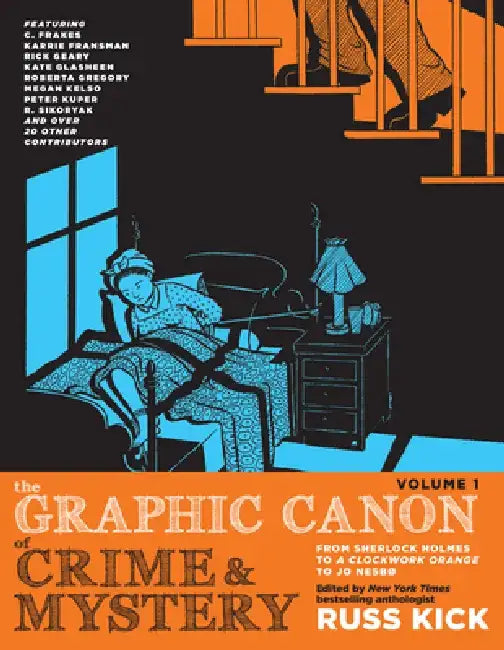 The Graphic Canon of Crime and Mystery, Vol. 1: From Sherlock Holmes to a Clockwork Orange to Jo Nesbø by Russ Kick